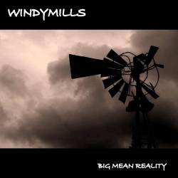 Windymills : Big Mean Reality